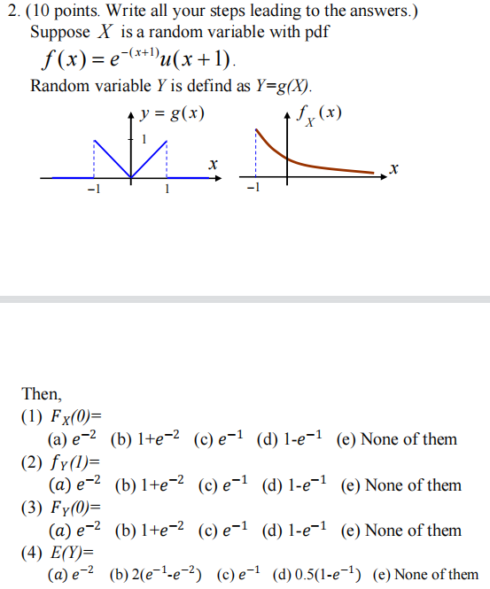 ) Suppose X is a random variable with pdf f(x) =e-(*+Du(x+1) Random