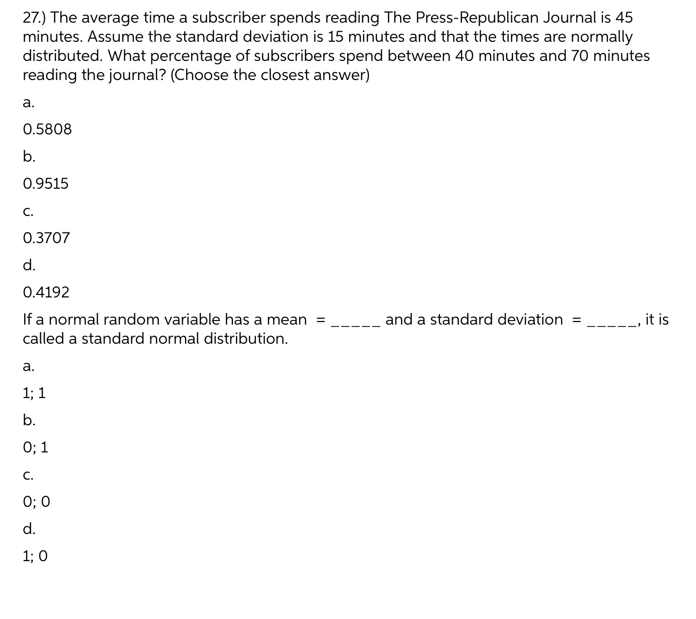is 45 minutes. Assume the standard deviation is 15 minutes and that