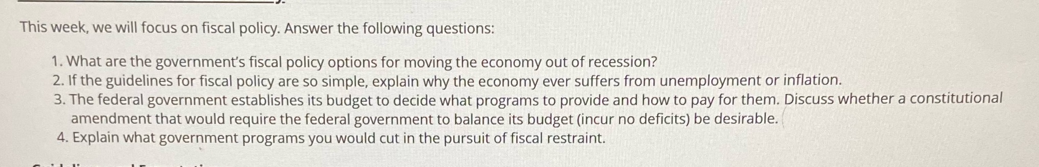 following questions: 1. What are the government's fiscal policy options for moving