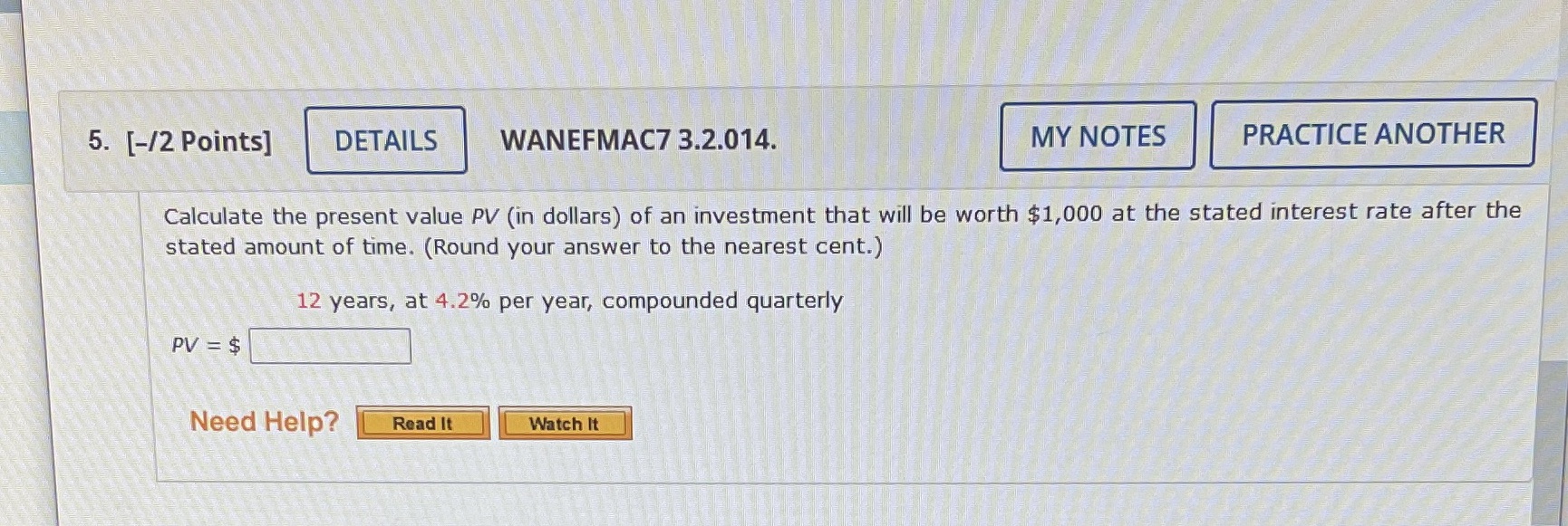 the present value PV (in dollars) of an investment that will be
