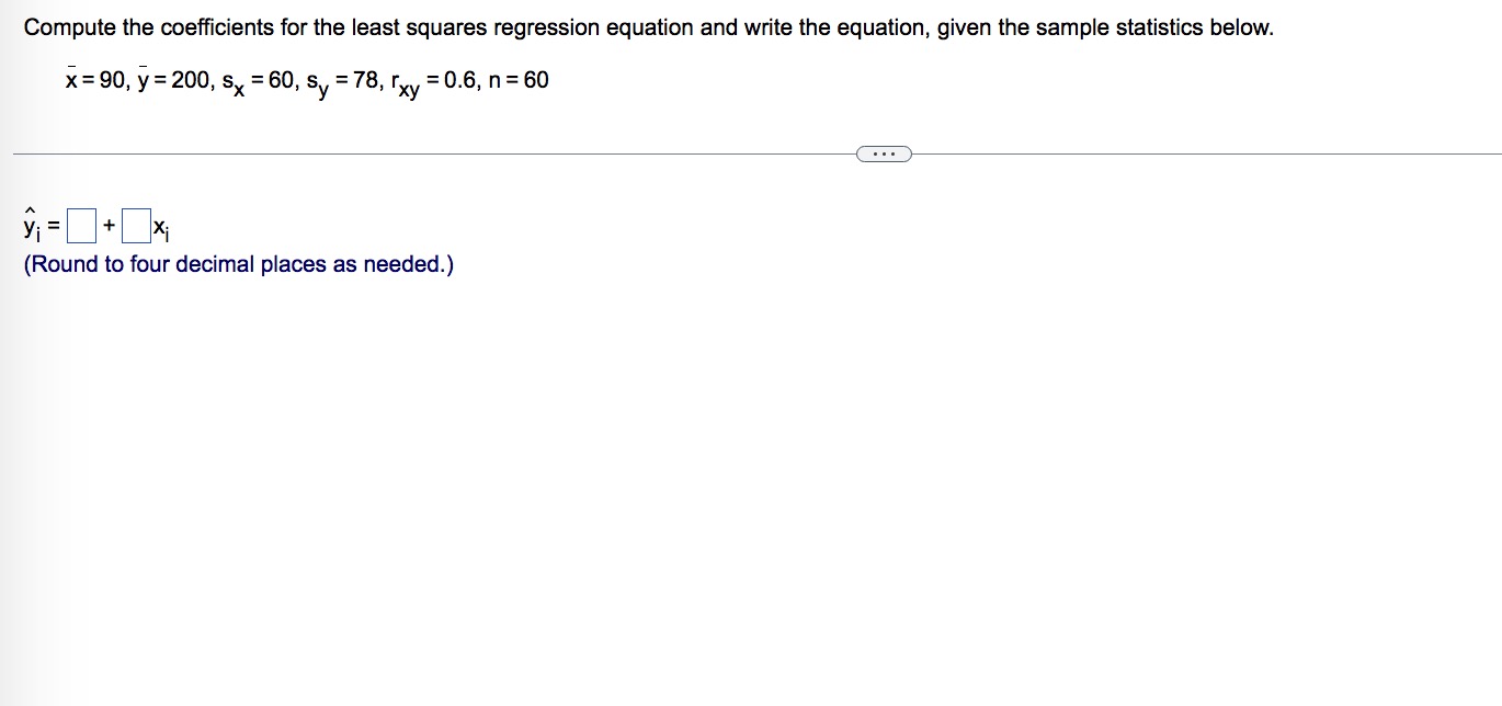 the equation, given the sample statistics below. x =90, y = 200,