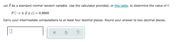 provided, or this table, to determine the value of c. P(-csZs c)