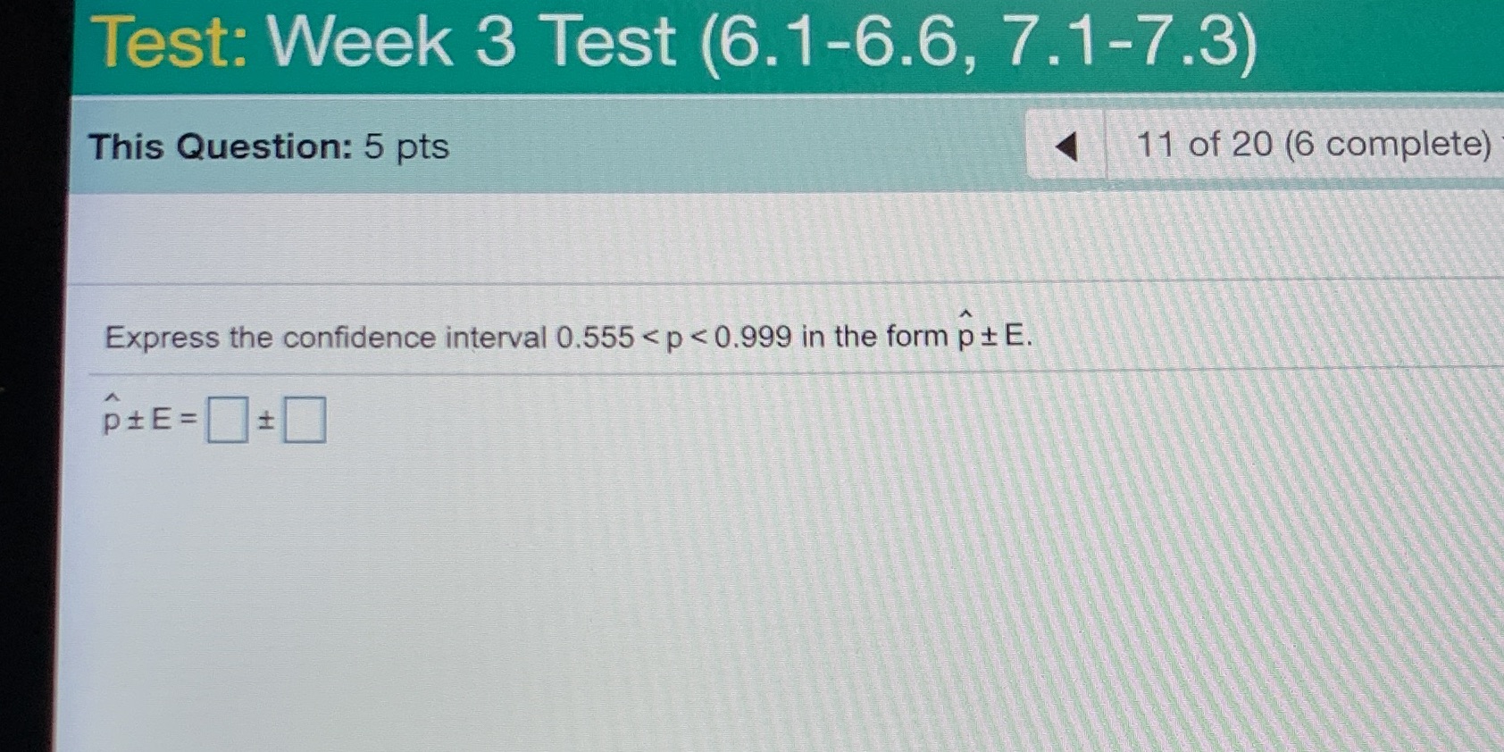 Test: Week 3 Test (6.1-6.6, 7.1-7.3) This Question: 5 pts 11