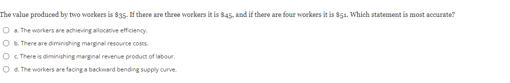  1- The value produced by two workers is $35. If there