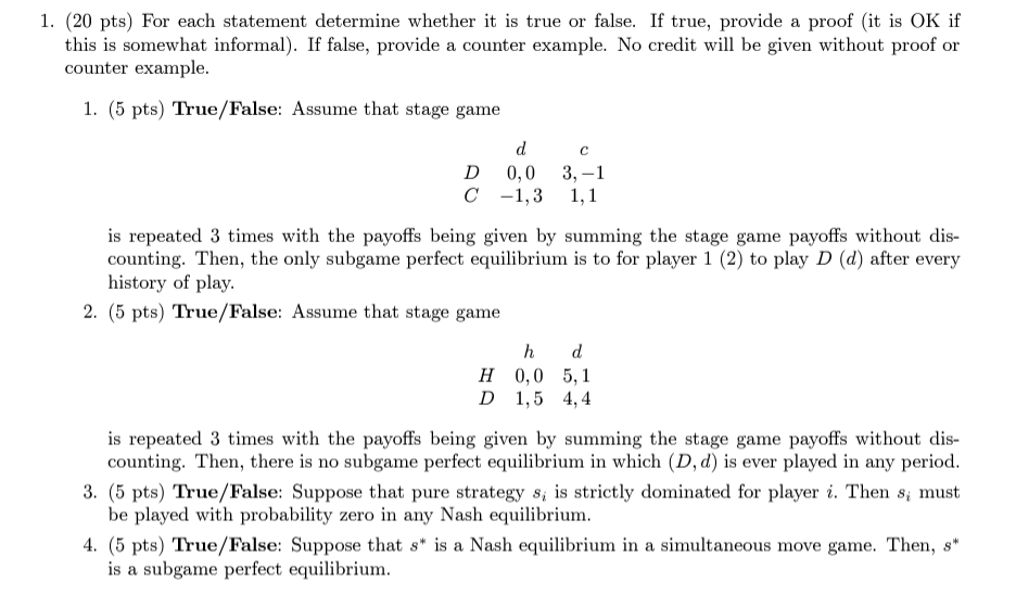  1. (20 pts) For each statement determine whether it is true