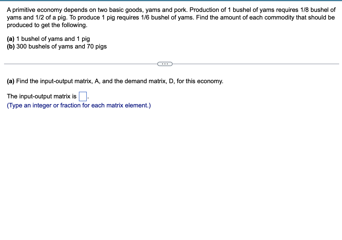 1/2 of a pig. To produce 1 pig requires 1/6 bushel of