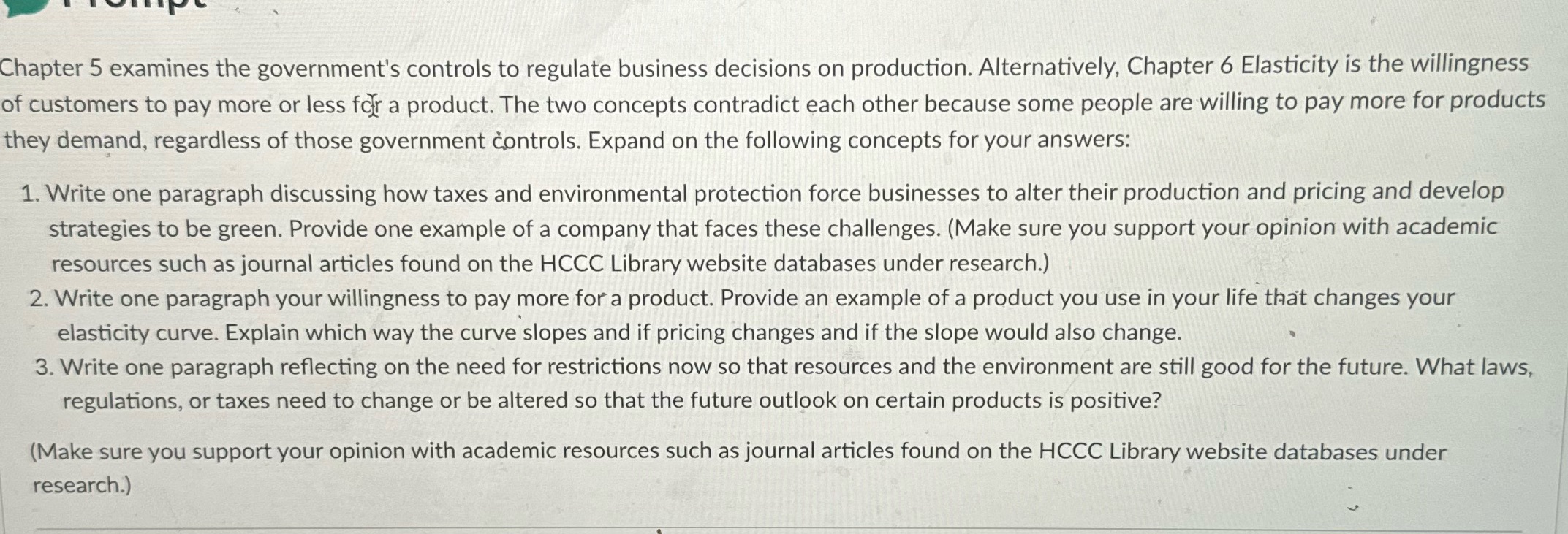 decisions on production. Alternatively, Chapter 6 Elasticity is the willingness of customers