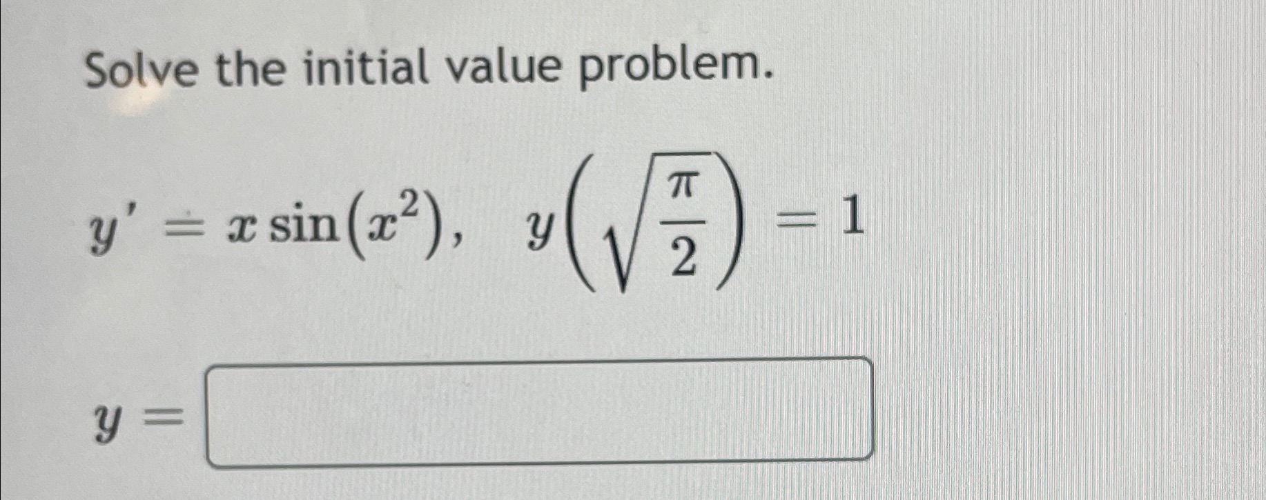 y'(1) = 4 y\fThe solution of a certain differential equation is of