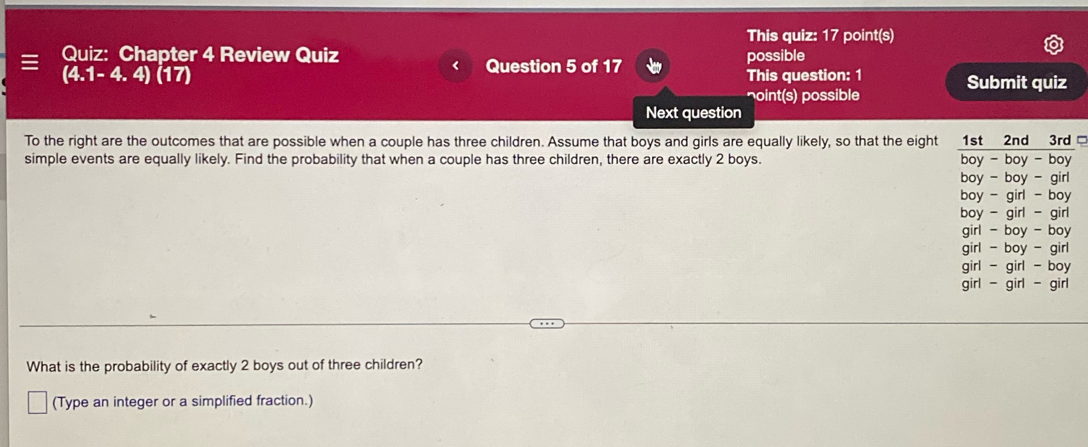 Quiz: Chapter 4 Review Quiz (4.1-4.4) (17) Question 5 of 17 This