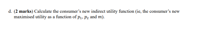 keep their new level of utility. e. (2 marks) State whether this