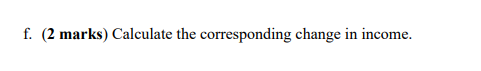 situation 1s referring to compensating or equivalent variation. f. (2 marks) Calculate