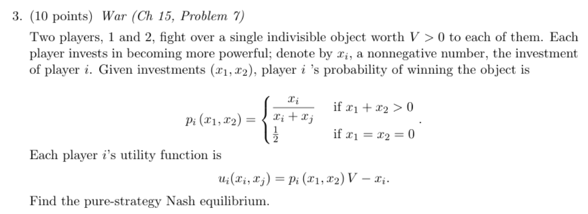 and 2, fight over a single indivisible object worth V' > 0