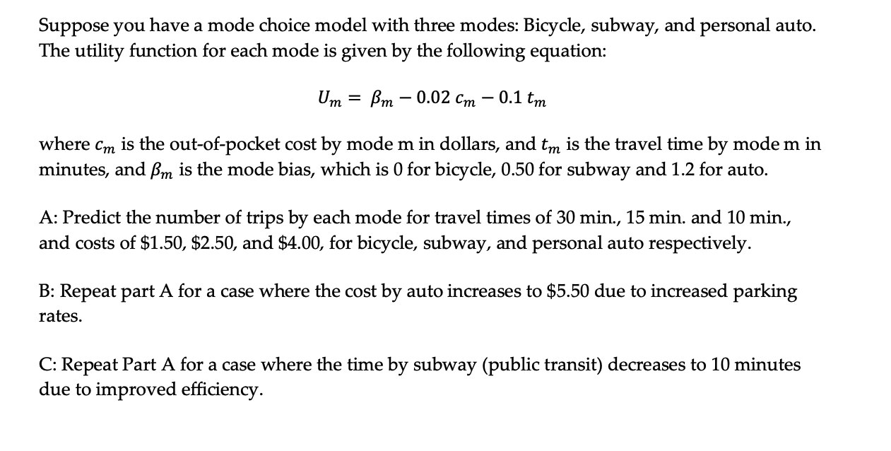 Suppose you have a mode choice model with three modes: Bicycle,