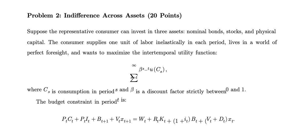 Problem 2: Indifference Across Assets (20 Points) Suppose the representative consumer