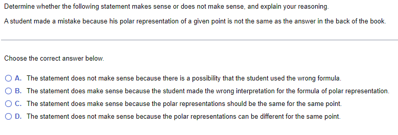 sense, and explain your reasoning. Astudent made a mistake because his polar