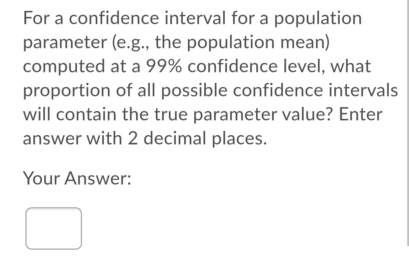 mean) computed at 99% confidence level, what proportion of all possible confidence