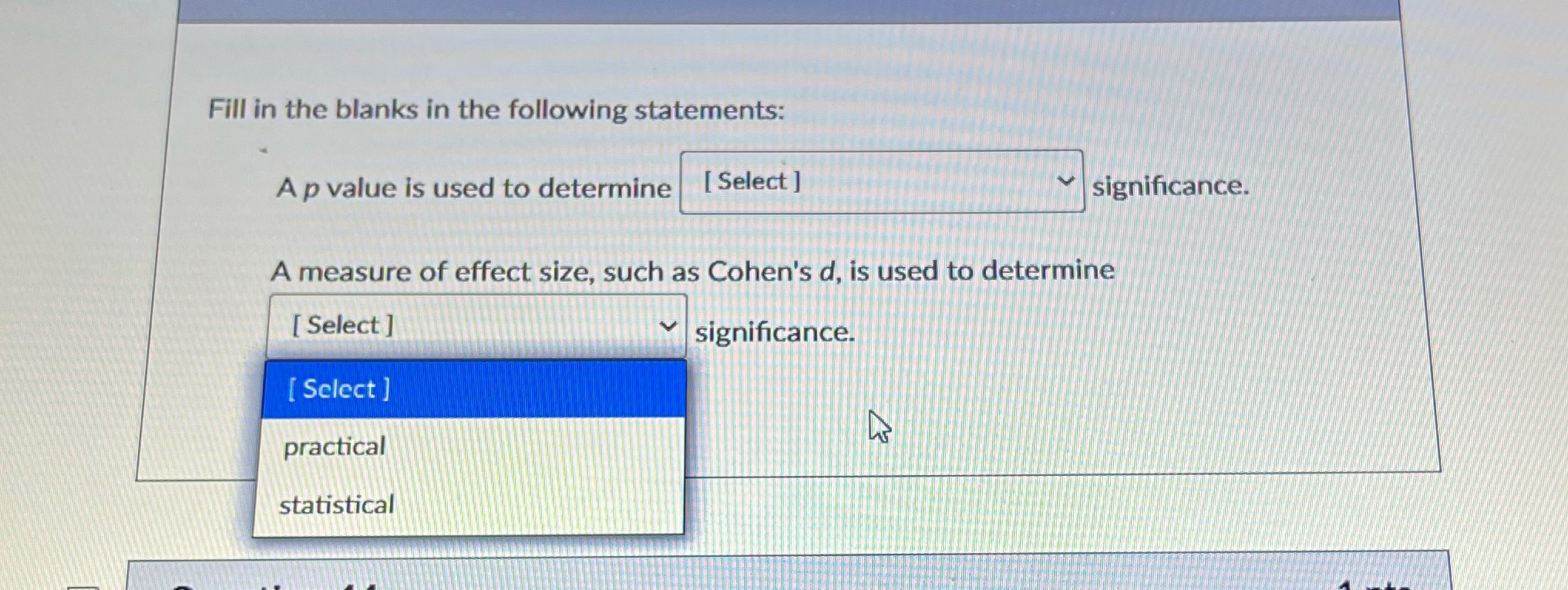 in the following statements: A p value is used to determine [