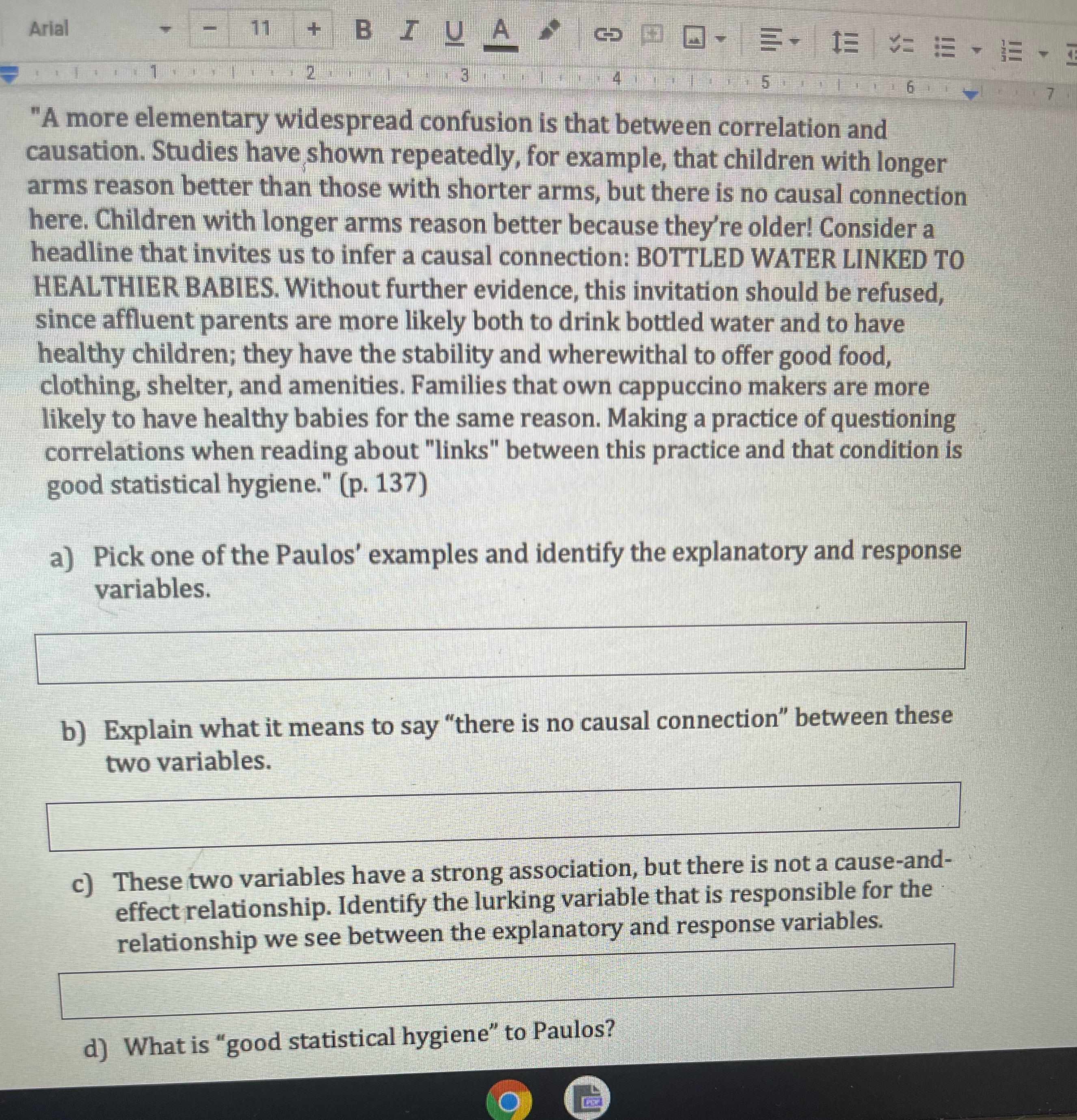 confusion is that between correlation and causation. Studies have shown repeatedly, for