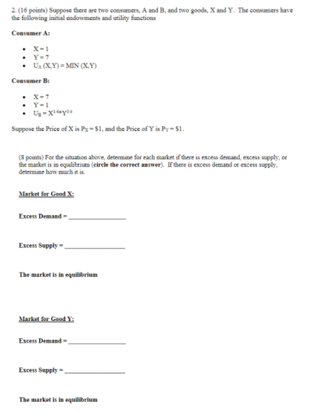2. (16 points) Suppose there are two consumers, A and B,