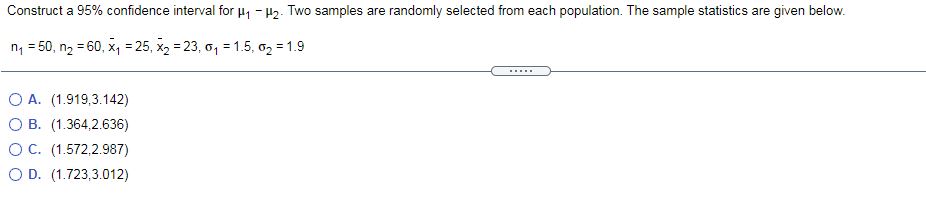 randomly selected from each population. The sample statistics are given below. n1=51n2=,}_(1=25,)_{2