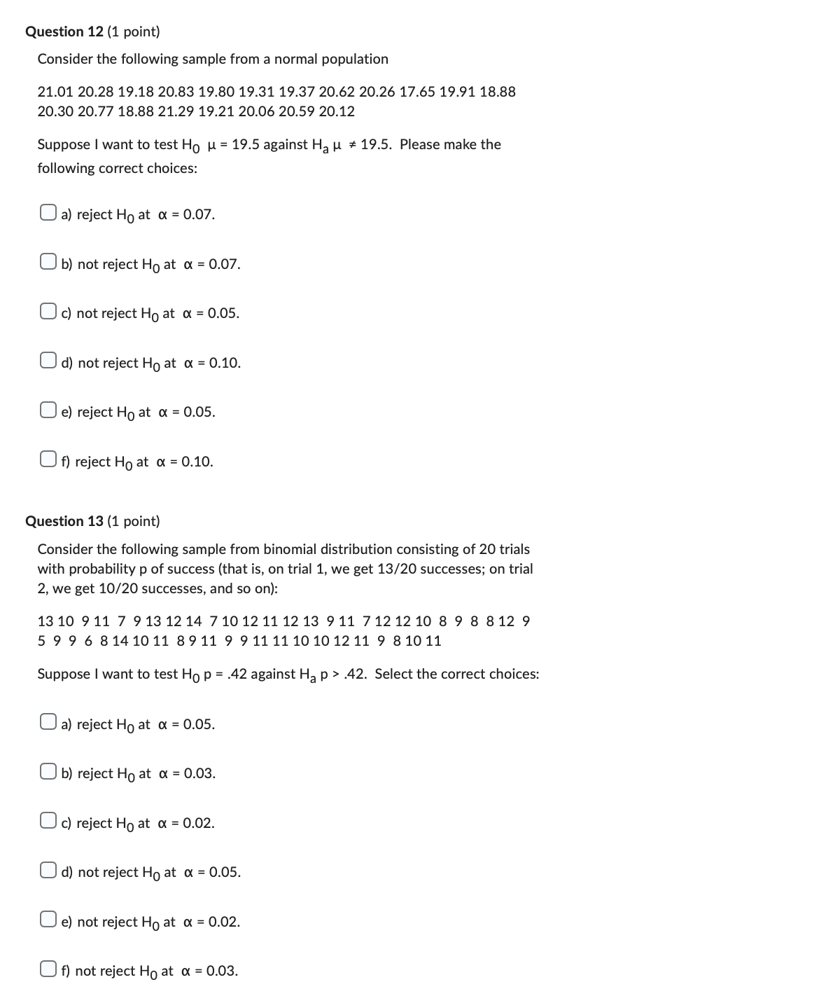 = .69 against Ha: p > .69. Please select all the correct