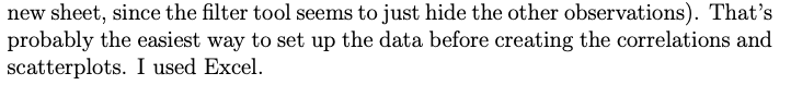 before creating the correlations and scatterplots. I used Excel. A data problem.