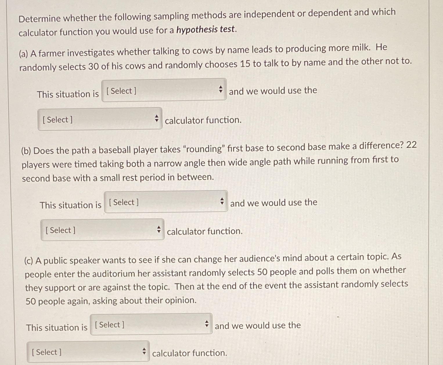 Please solve Determine whether the following sampling methods are independent or