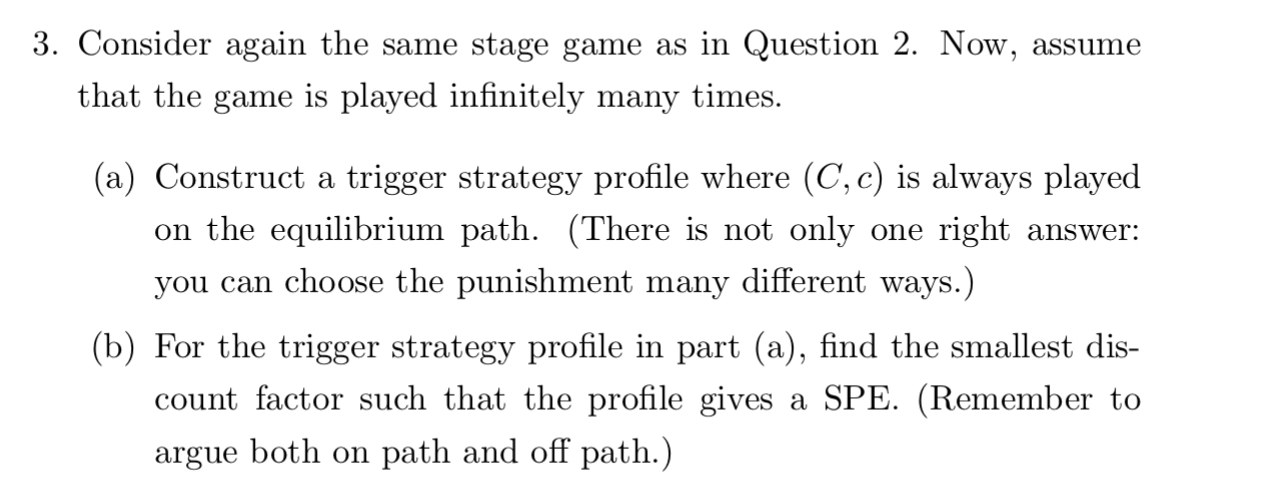 c Find at least three NE for the static game and calculate