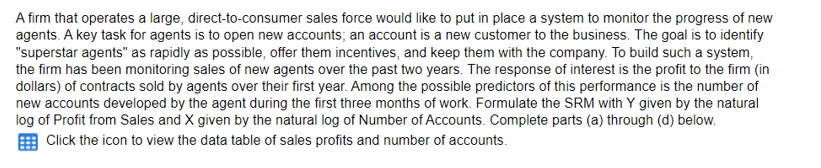 agents. A key task for agents is to open new accounts; an