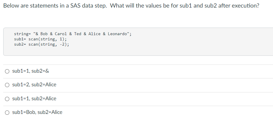 1. Below are statements in a SAS data step. What will