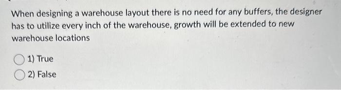 to new warehouse locations 1) True 2) FalseCentralization requires a significant start-up