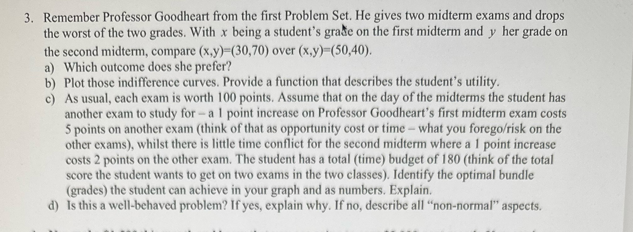 two midterm exams and drops the worst of the two grades. With