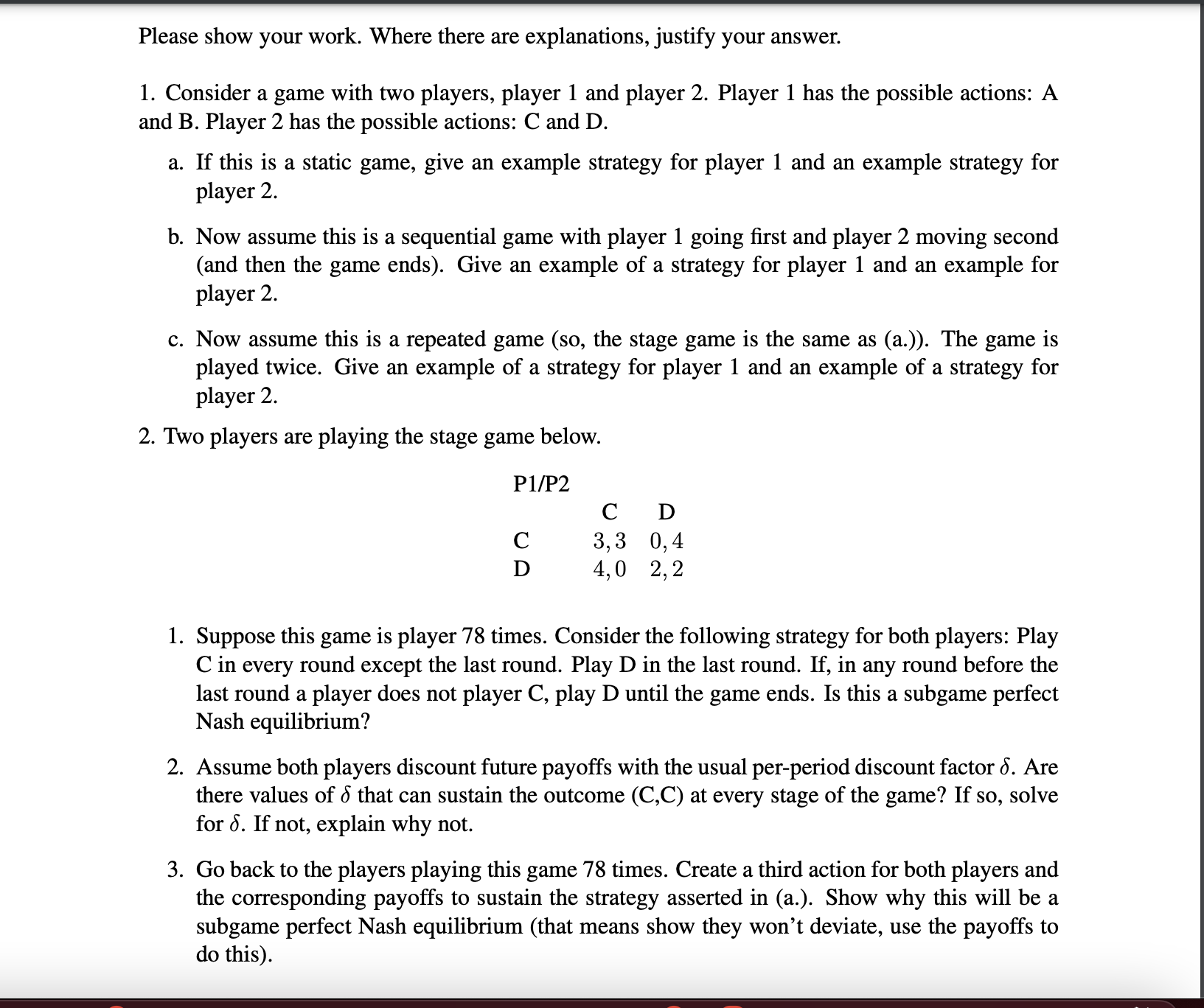 1. Consider a game with two players, player 1 and player 2.