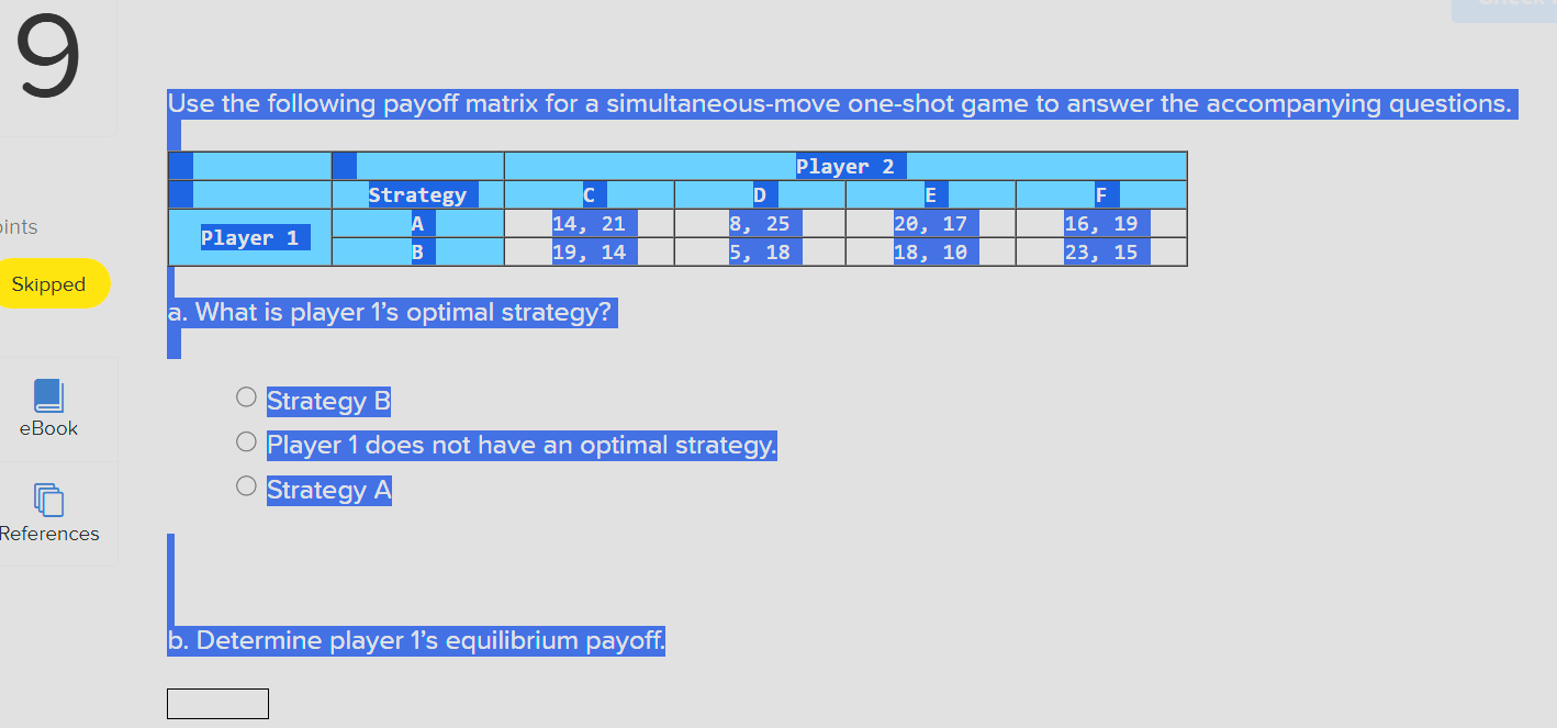 to answer the accompanying questions. Player 2 Strategy C D E F