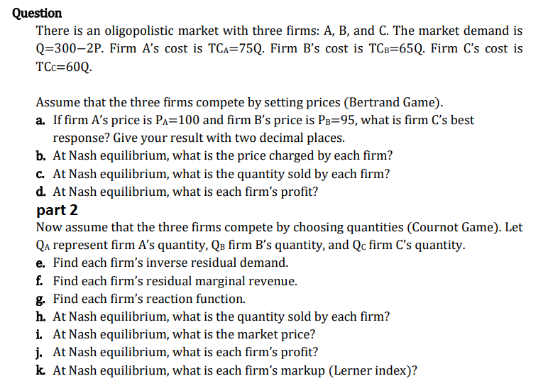 with three firms: A, B, and C. The market demand is Q=300-2P.