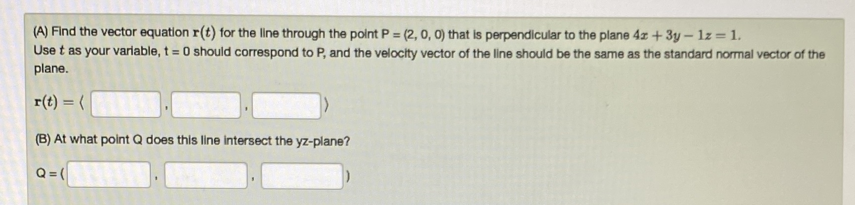  (A) Find the vector equation r(t) for the line through the