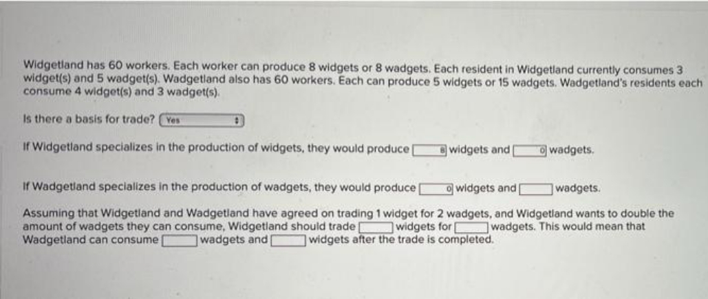 please answer Widgetland has 60 workers. Each worker can produce &