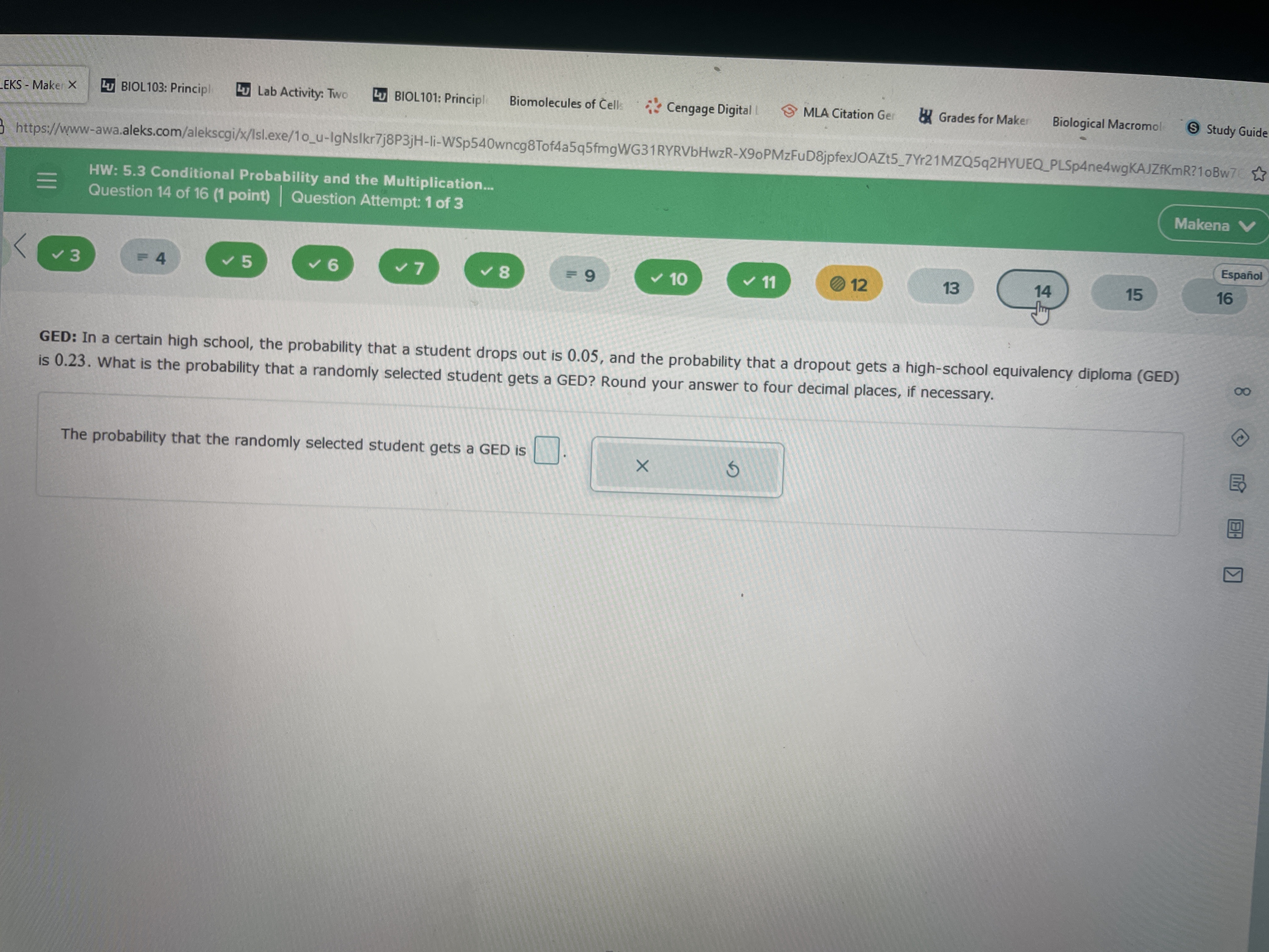 Stu 8 https://www-awa.aleks.com/alekscgi/x/Isl.exe/10_u-IgNslkr7j8P3jH-li-WSp540wncg8Tof4a5q5fmgWG31RYRVbHwzR-X90PMzFuD8jpfexJOAZt5_7Yr21MZQ5q2HYUEQ_PLSp4ne4wgKAJZfKmR?10B E HW: 5.3 Conditional Probability and the Multiplication.. Question