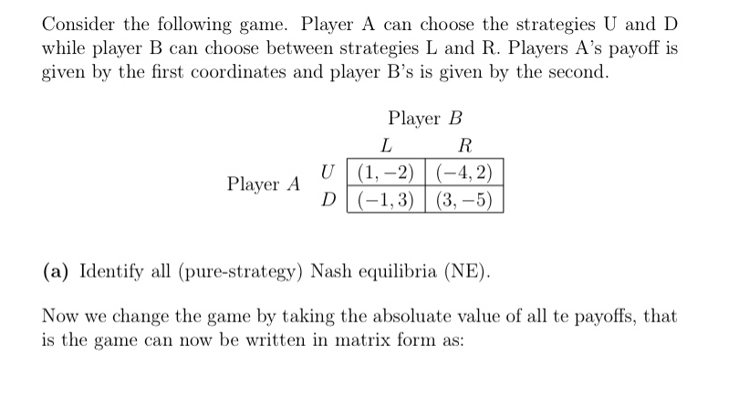 can choose between strategies L and R. Players A's payoff is given