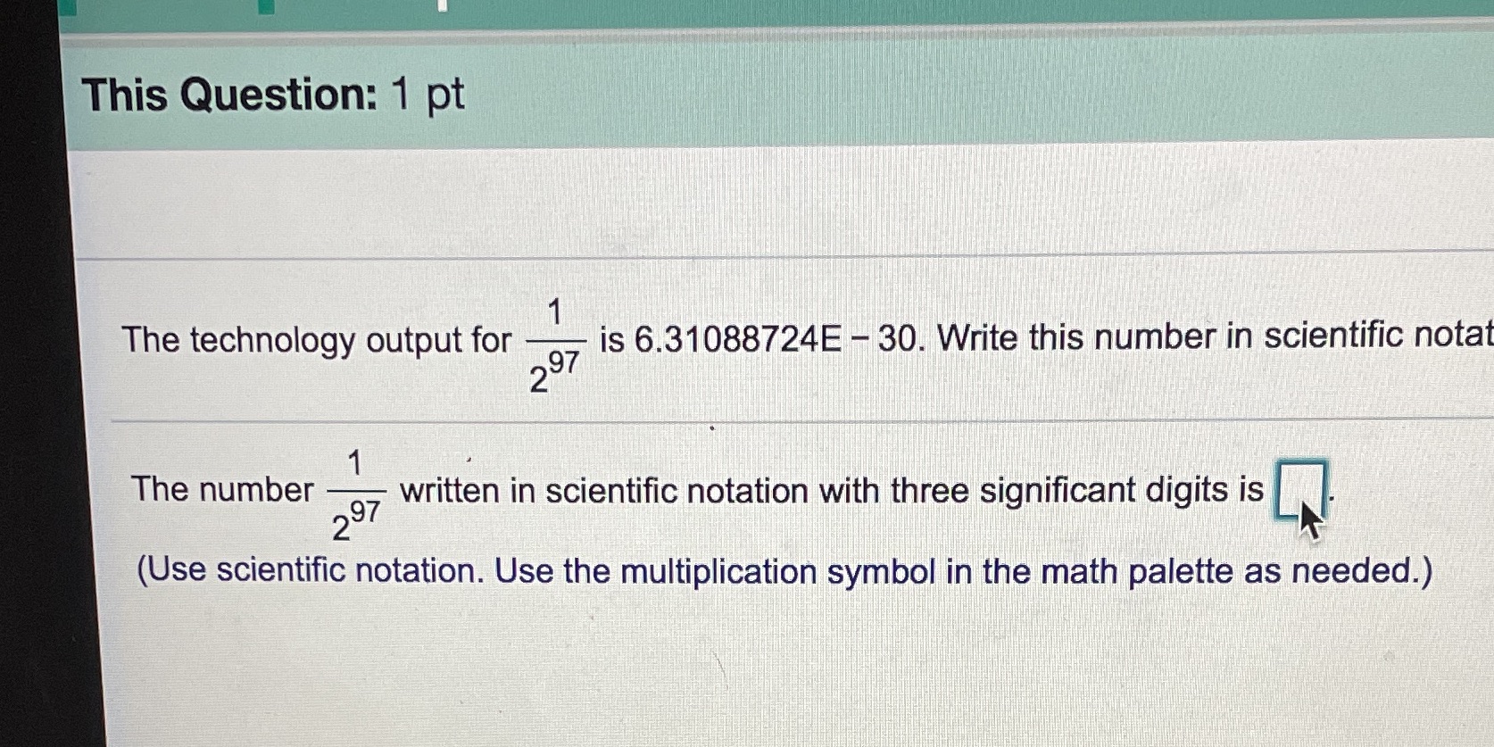  This Question: 1 pt 1 The technology output for is 6.31088724E