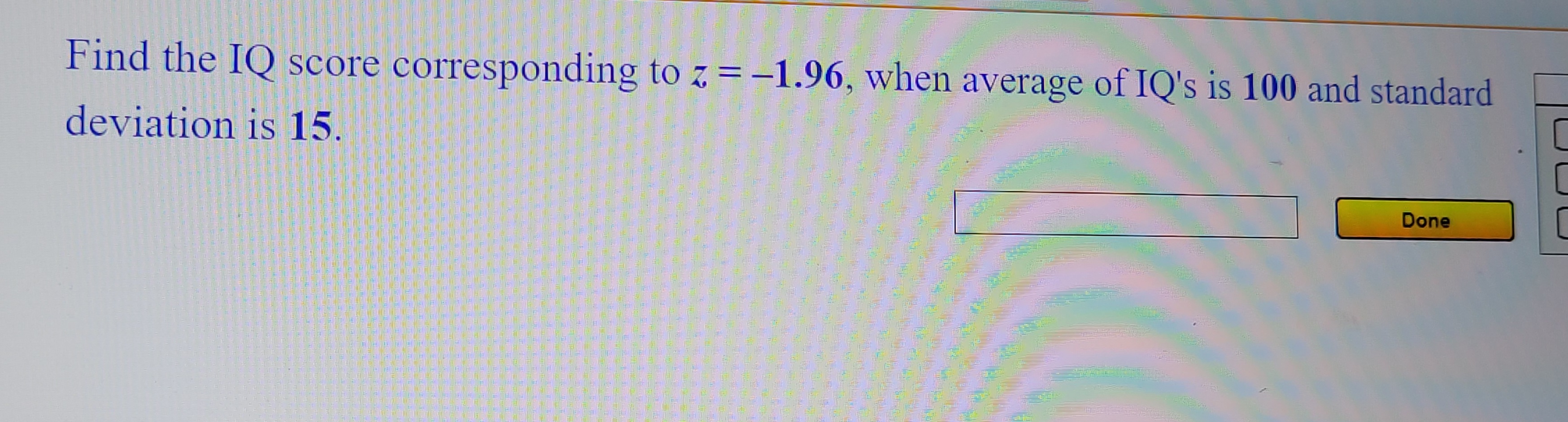 to z = -1.96, when average of IQ's is 100 and standard