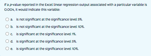 the 99%% confidence level. O d. the 95% confidence level. O e.