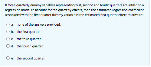 the quarterly effects, then the estimated regression coefficient associated with the first