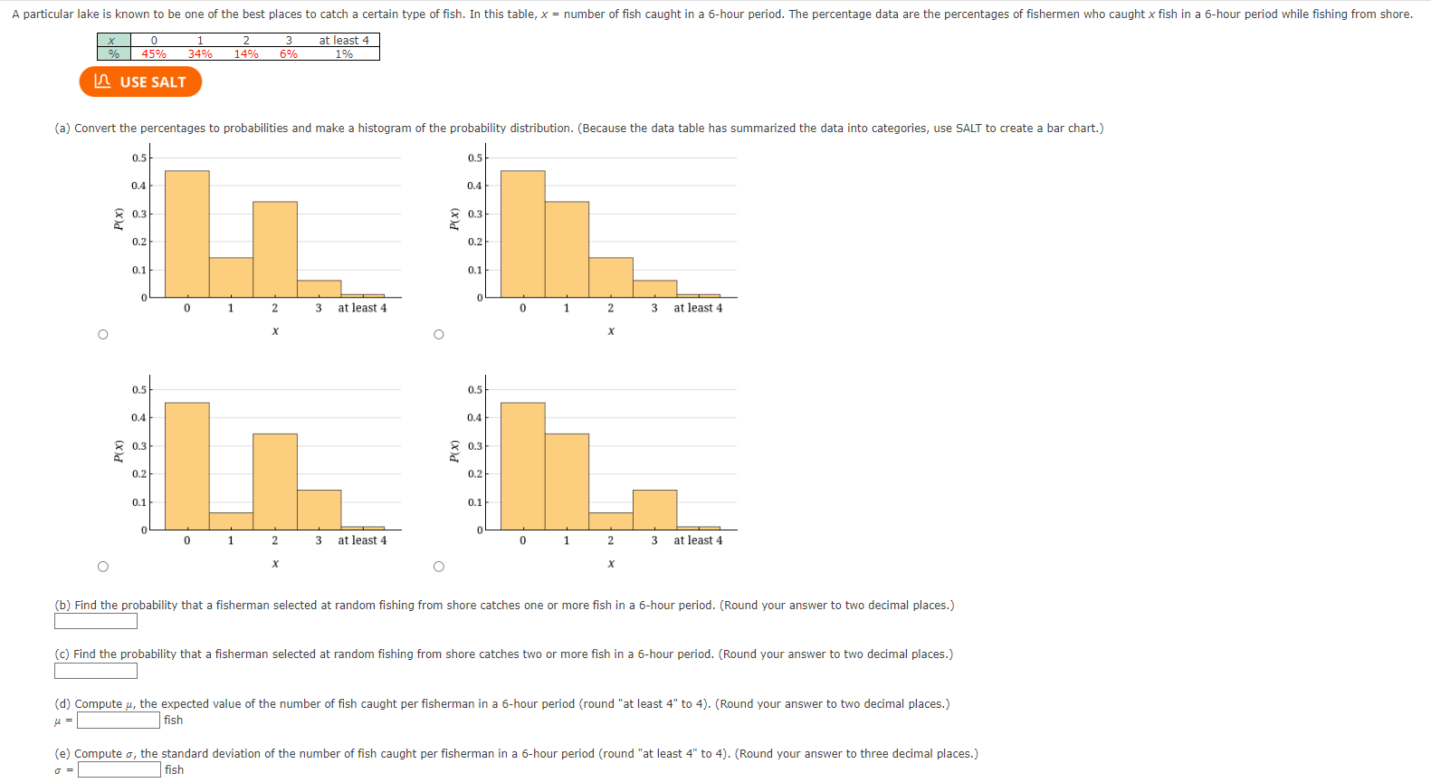 do not sum to 1. O Yes. The probabilities sum to 1.