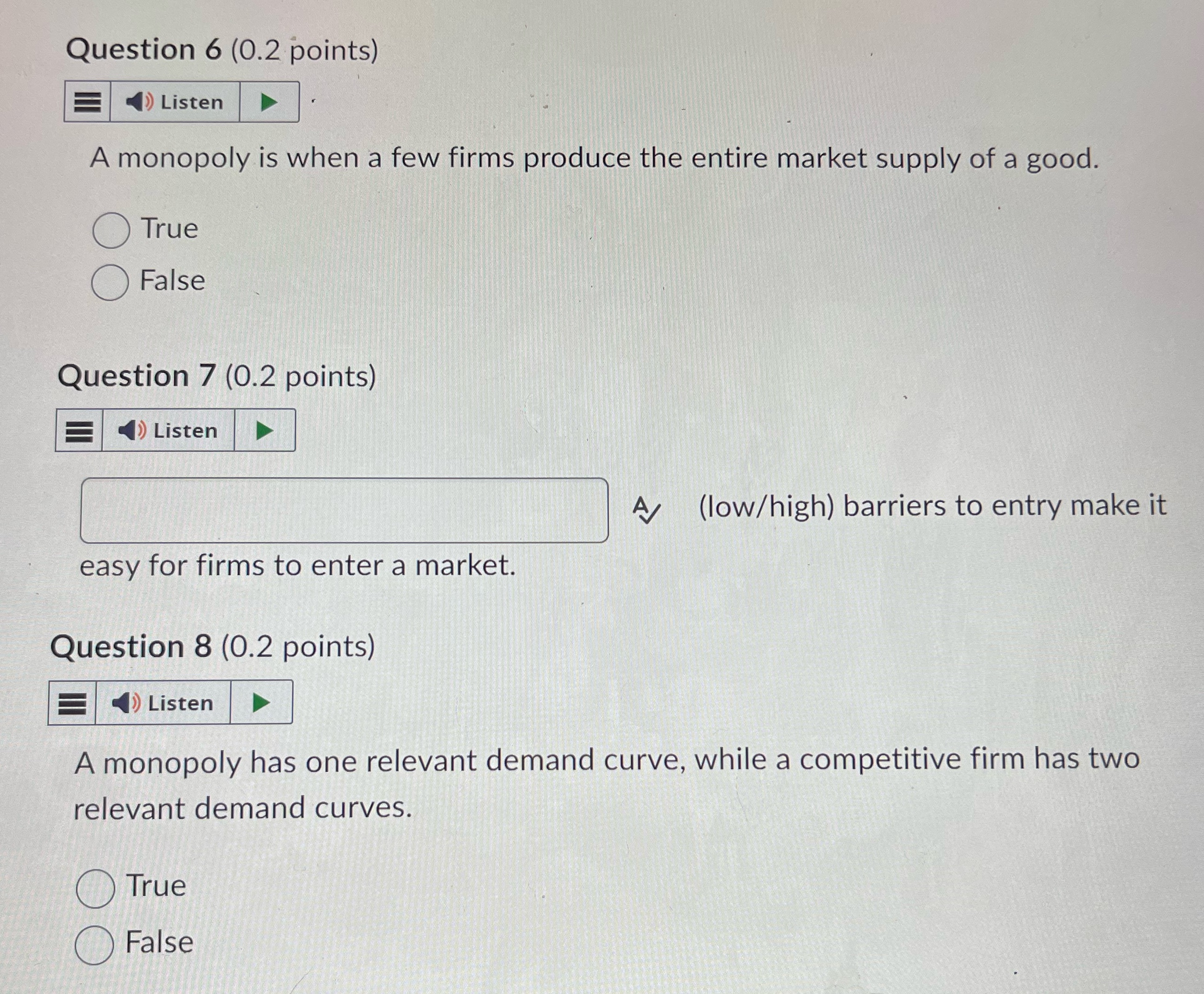 firms produce the entire market supply of a good. True False Question