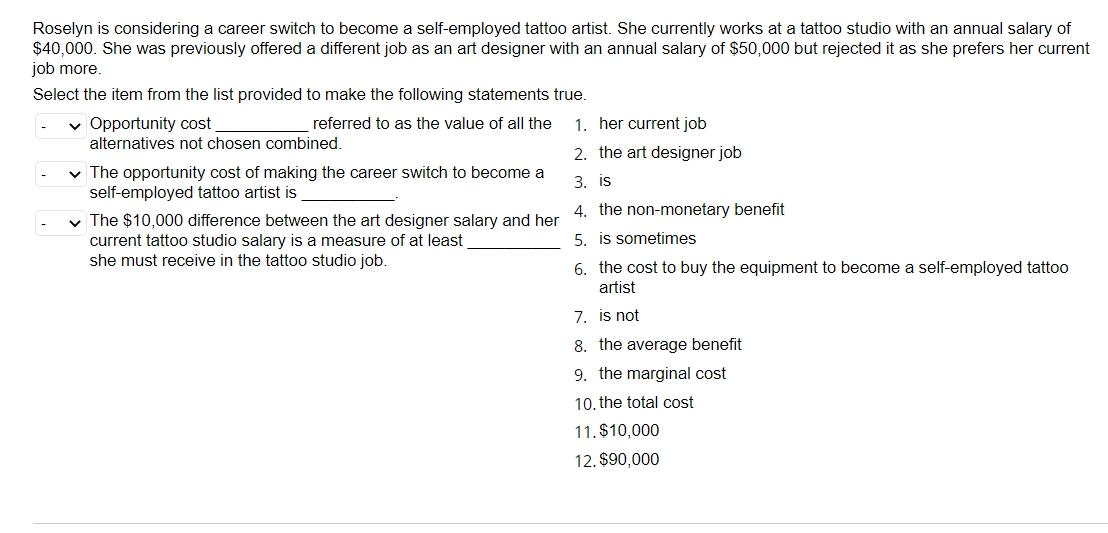 plz Roselyn is considering a career switch to become a selfempioyed tattoo