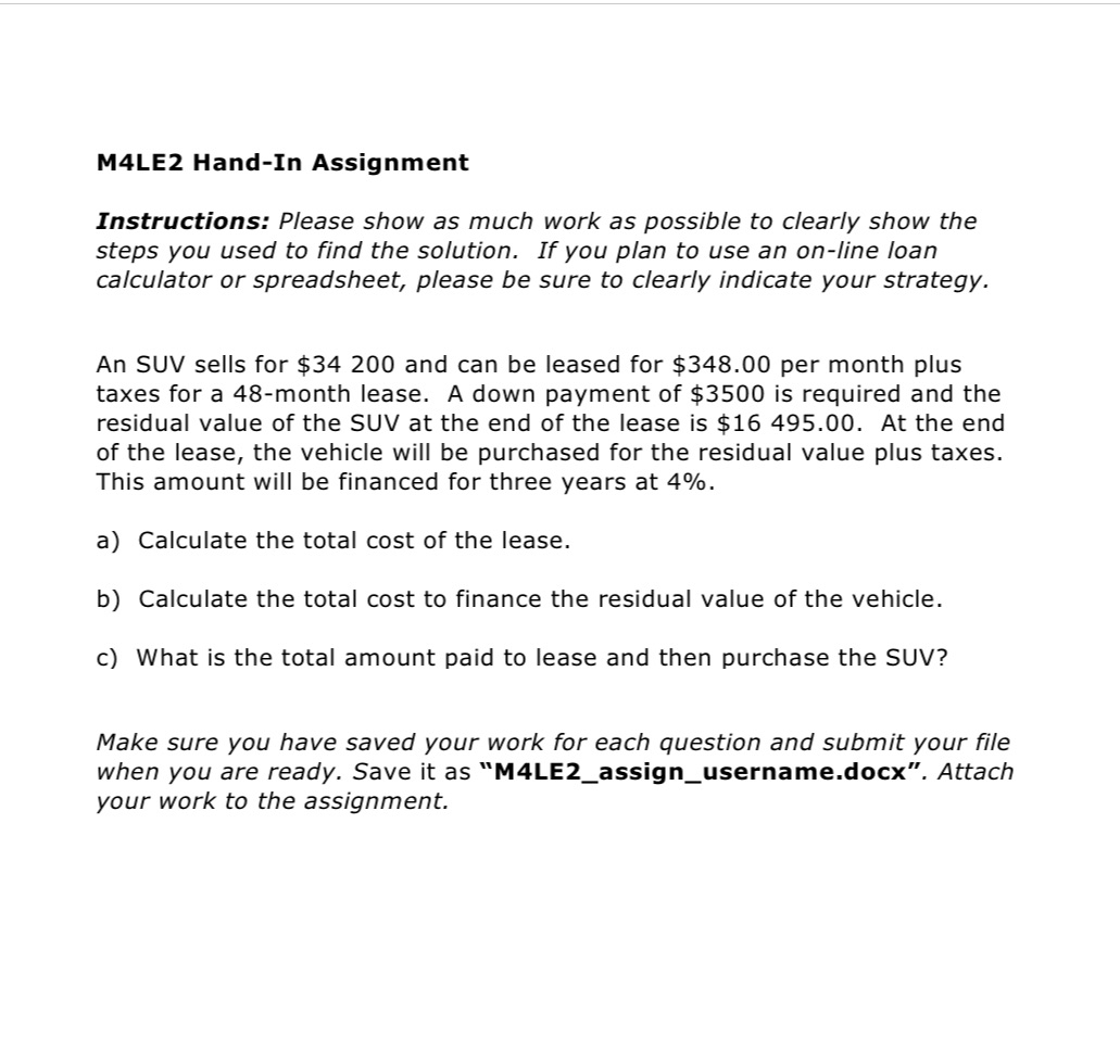 to clearly show the steps you used to find the solution. If