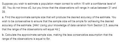 a specified bound and a specified confidence level?Suppose you wish to estimate