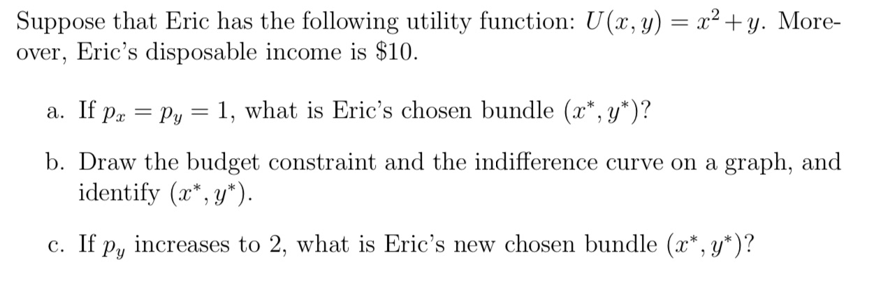 x2 +y. More- over, Eric's disposable income is $10. a. If Px