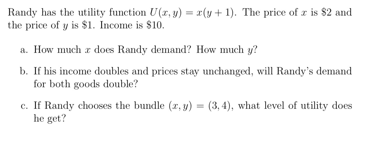  Randy has the utility function U (3 11;) 2 {13(3; +